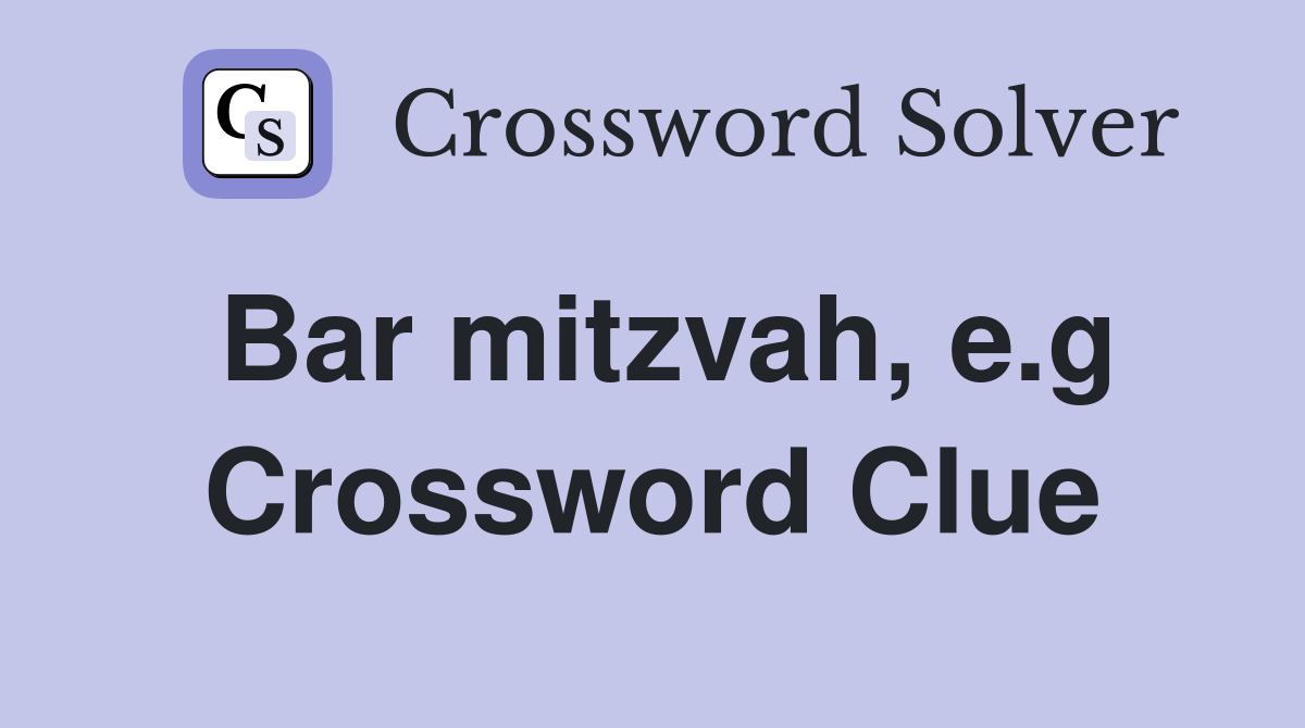 Bar mitzvah, e.g. Crossword Clue Answers Crossword Solver